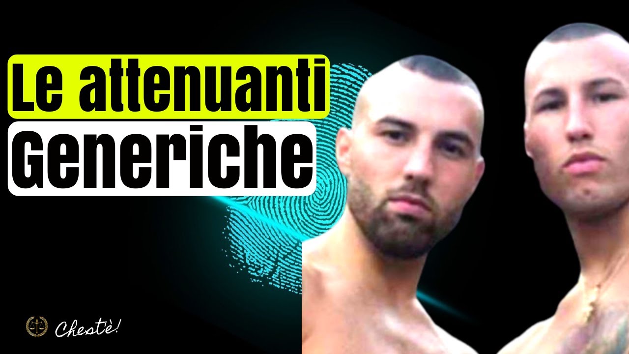 Fratelli Bianchi: cosa sono le circostanze attenuanti generiche e perché vengono concesse?
