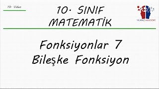 10. Sinif Matemati̇k - Fonksi̇yonlar 7 Bi̇leşke Fonksi̇yon