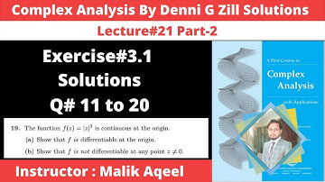 Exercise#3.1 Complex Analysis by Denni G Zill || Q#11 to 20 || Derivative of complex functions