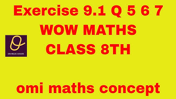Exercise 9.1 Solution   Q 5 6 7 wow maths class 8th #ICSE