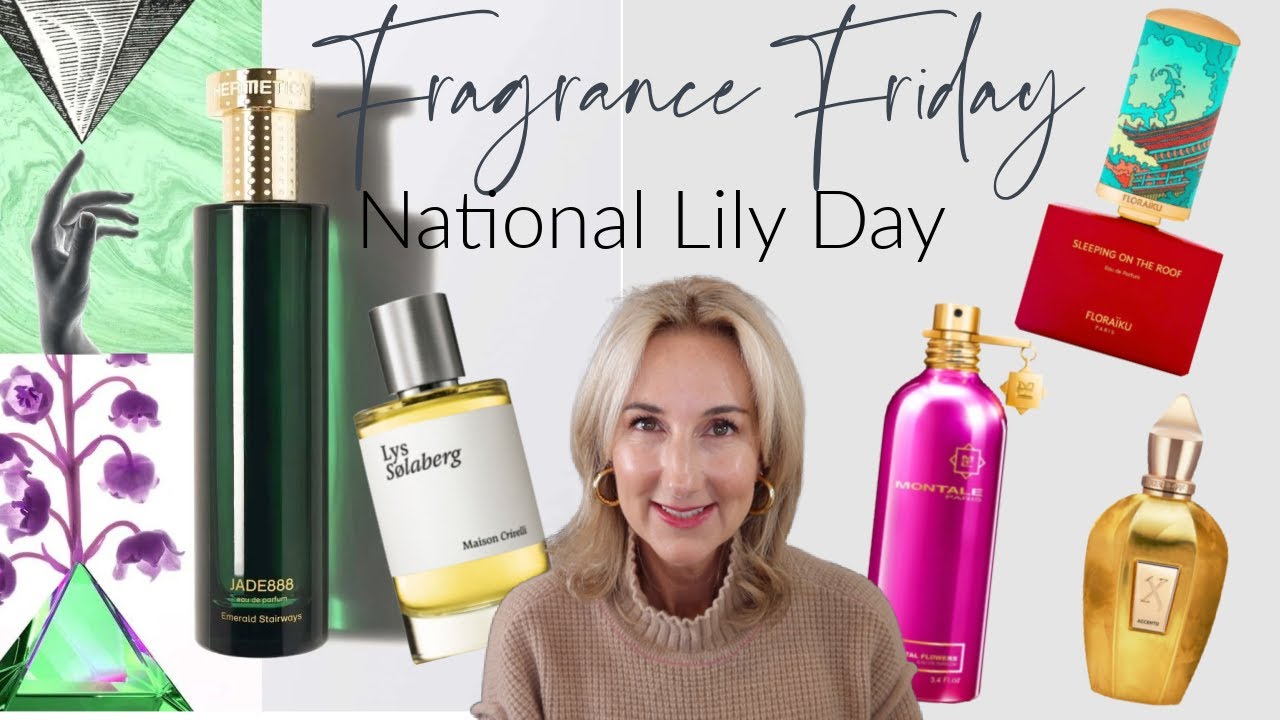 FRAGRANCE FRIDAY National Lily Day Perfume Sampling Party! YouTube