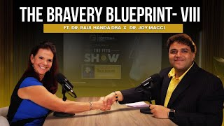 The Bravery Blueprint VIII: Dr. Joy Macci’s Journey | FFTB 16 ft. Dr. Raul Handa DBA | The FFTB Show