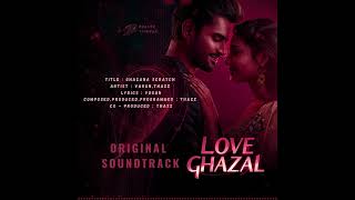Ghazana Scratch Audio Love Ghazal