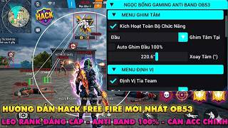 Cách Hack Free Fire OB53 Androi/IOS | Mod Menu Hack FF OB53 Aimbot, Esp, Antiban, IOS/Apk No Root