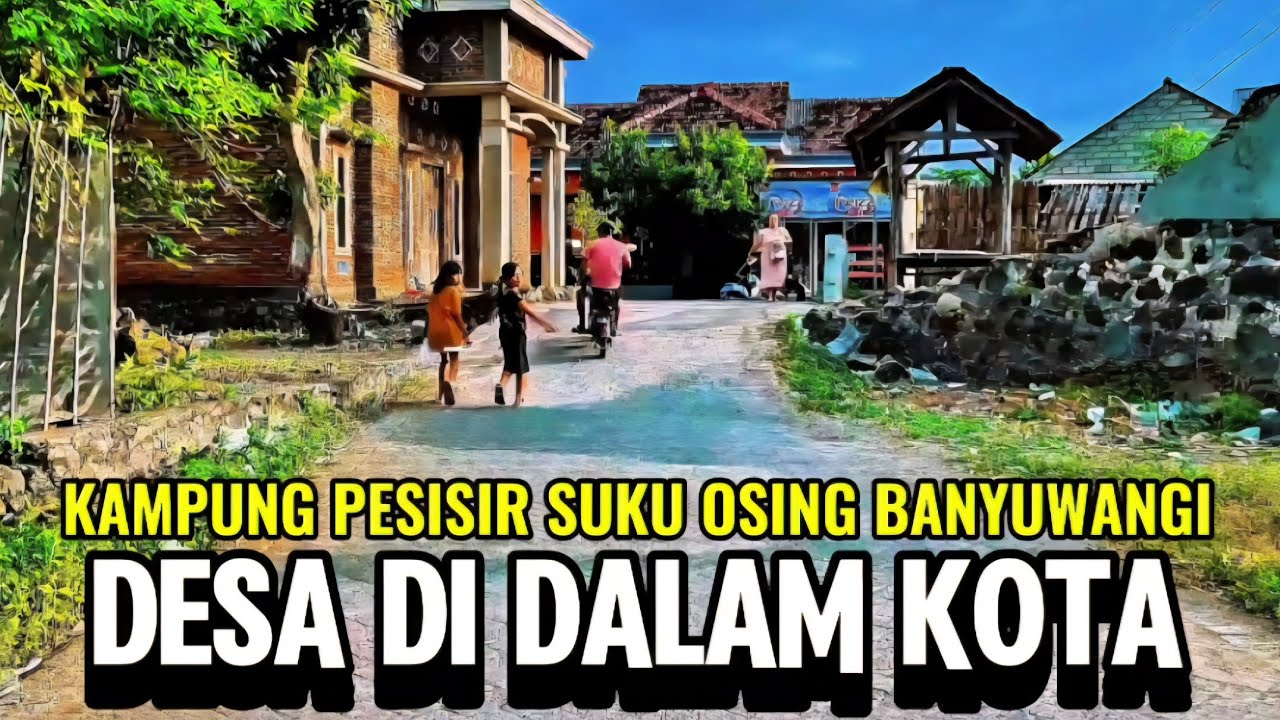 Desa di Dalam Kota | Kampung Pesisir Banyuwangi