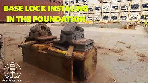 How containers securing on the vessel ( Part 1 -Base lock)