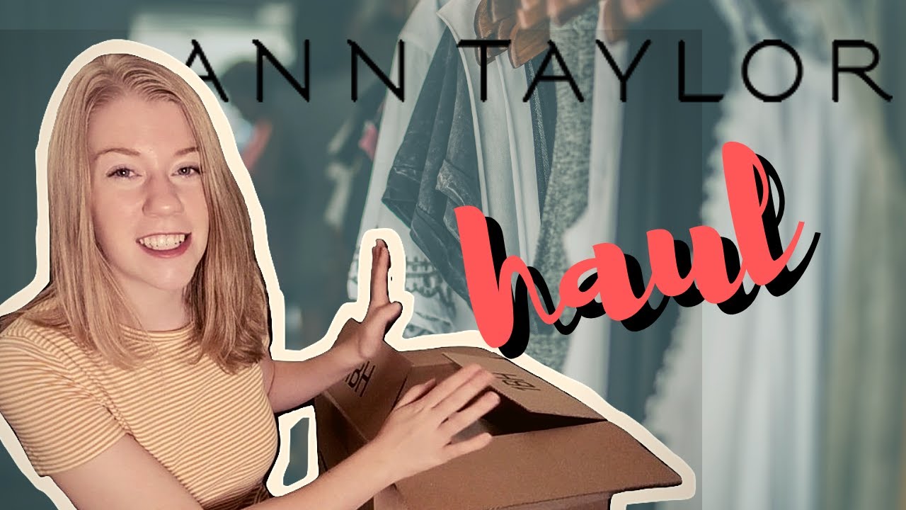 Work Wardrobe HAUL from Ann Taylor!