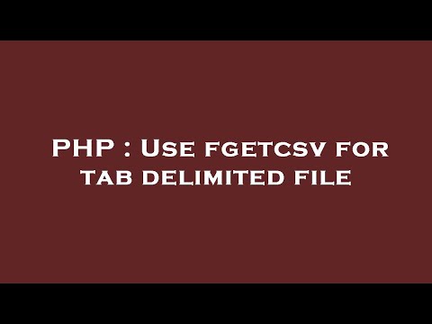 PHP : Use fgetcsv for tab delimited file