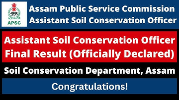 APSC Assistant Soil Conservation Officer: Final Result (Officially Declared)