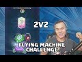 CLASH ROYALE 2V2 FLYING MACHINE CHALLENGE - MAMY LEGENDE!!