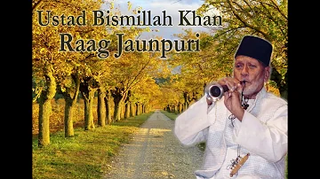 Ustad Bismillah Khan | Raag Jaunpuri| Afternoon Raaga |  Indian Classical Music | Shehnai