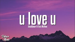 Watch Blackbear  Tate Mcrae U Love U video