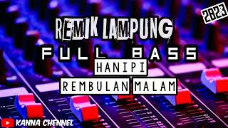 Remik lampung Full Bass Hanipi ,Rembulan malam.. !!!
