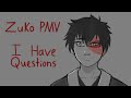 Zuko Has Questions [ATLA PMV]