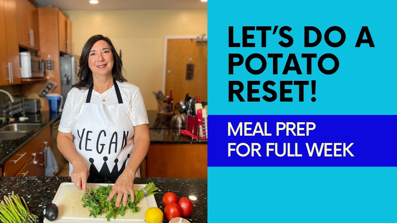 Let's DO a POTATO RESET(Mary's Mini) STARCH SOLUTION MEAL PREP
