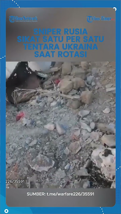 Sniper Rusia Sikat Satu Per Satu Tentara Ukraina Saat Rotasi
