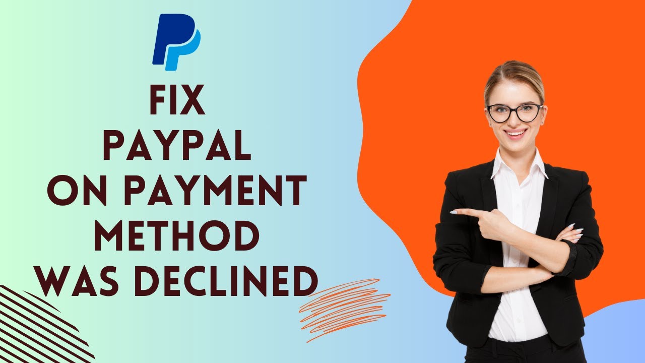 How to Fix PayPal on Payment Method was Declined 2024? - YouTube
