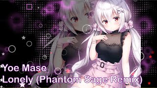 Nightstep - Lonely (Phantom Sage Remix) [Yoe Mase]