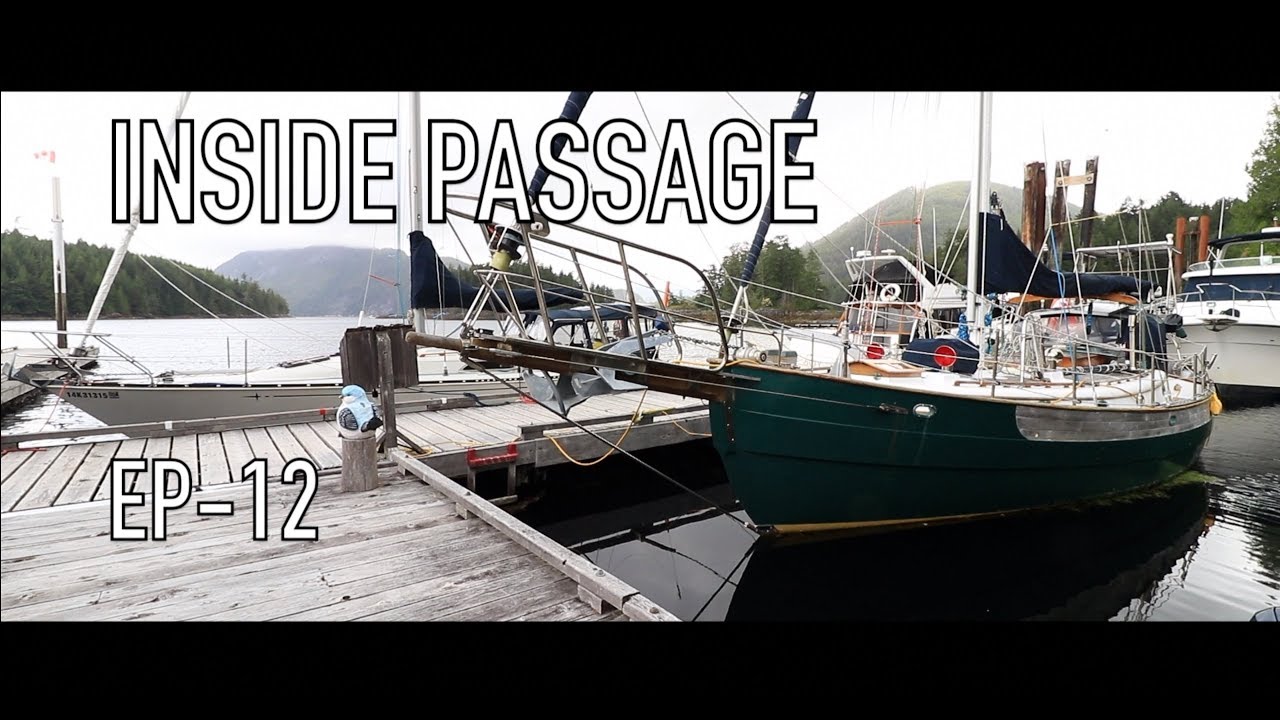 Life is Like Sailing – Inside Passage – Ep 12