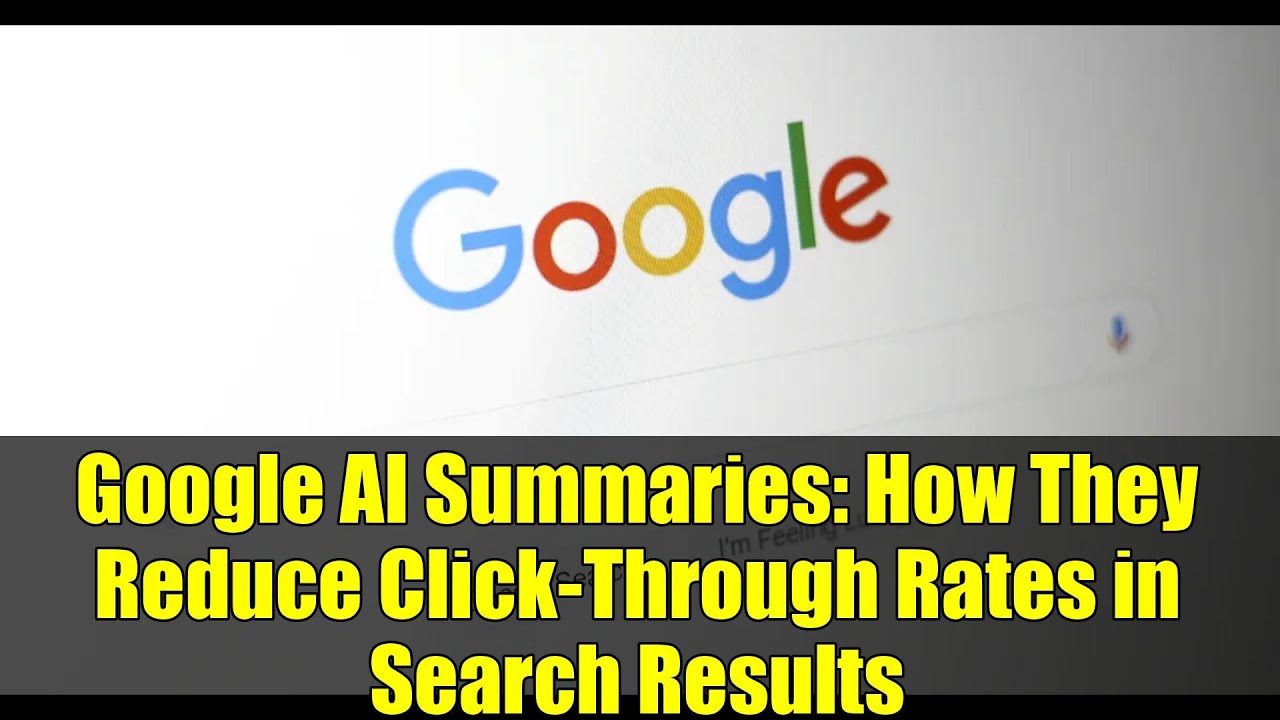 Google AI Summaries: How They Reduce Click-Through Rates in Search Results