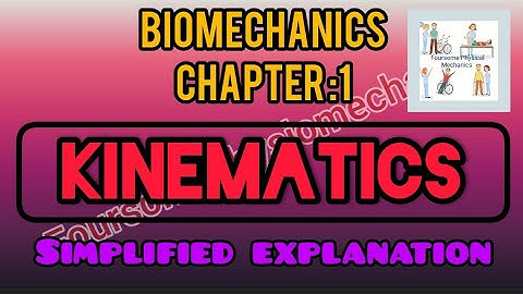 Kinematics ll Biomechanics chapter1 ll #BPT ll Foursomephysiomechanics