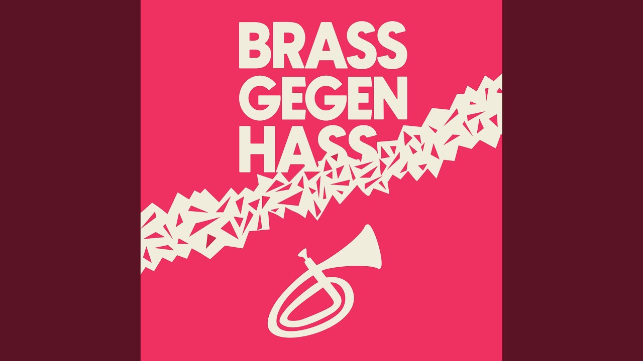 在 YouTube 上观看 Brass gegen Hass (feat. J.C. Ratzefumml, Widersacher aller Liedermacher, Ronja Künstler, Monaco... 在 YouTube 上观看 Brass gegen Hass (feat. J.C. Ratzefumml, Widersacher aller Liedermacher, Ronja Künstler, Monaco...