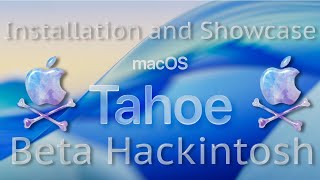 macOS Tahoe Beta: Hackintosh Installation and Showcase!