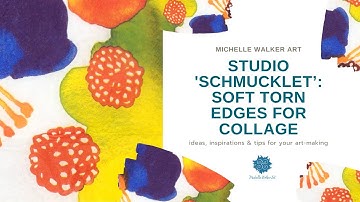 Studio Schmucklet: How to Make Soft Torn Edges for Collage