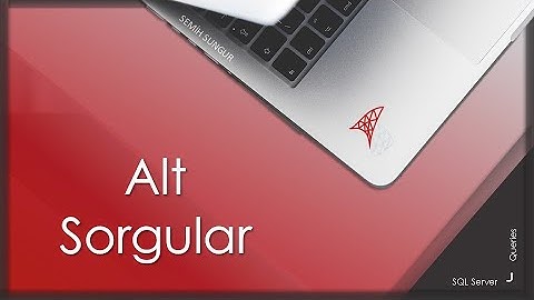 SQL Server Sorgular 7- Alt Sorgular (Subqueries)