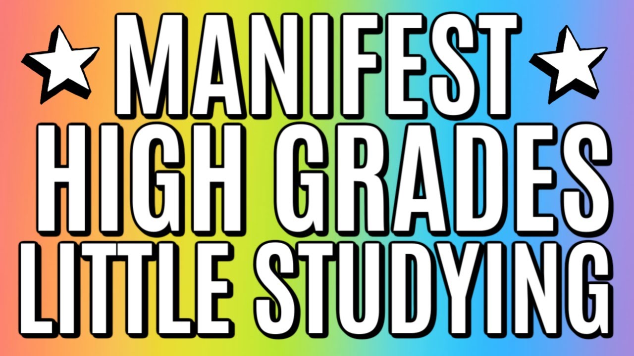 MANIFESTING HIGH GRADES WITH LITTLE STUDYING  subliminals
