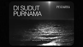 Pendarra - Di Sudut Purnama