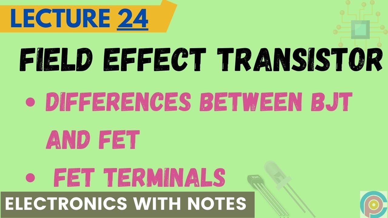 Field Effect Transistor FET Differences between BJT and FET YouTube