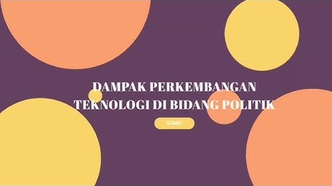 DAMPAK PERKEMBANGAN TEKNOLOGI DI BIDANG POLITIK #dampaksosialinformatika