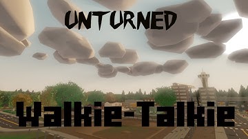 UNTURNED UPDATE 3.17.7.0 { editor improvement,walkie-talkie}