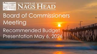 Town of Nags Head Fiscal Year 2026-2027 Budget Presentation - May 6 2026