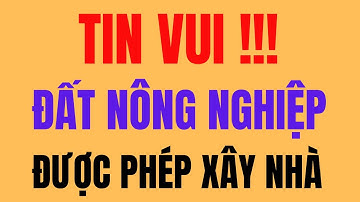 Tin sốc: Đất nông nghiệp được dùng đa mục đích không cần chuyển đổi!