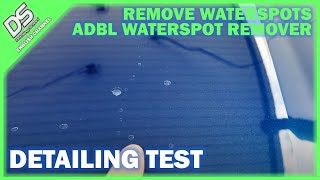 DETAILING TIPS / REVIEW: Waterspot removal with ADBL WSR Water Spot Remover