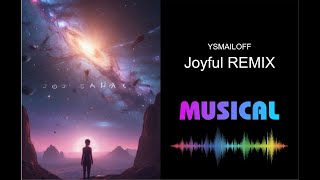 YSMAILOFF - Joyful REMIX | EDM-Pop | Lyrics | Musical #musical