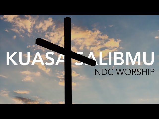 NDC Worship - Kuasa Salib-Mu