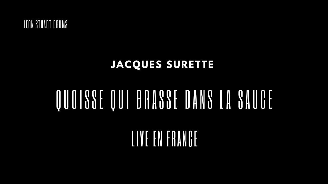 Jacques Surette - Quoisse Qui Brasse Dans La Sauce - Live (Albi - France)