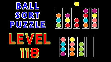 BALL SORT PUZZLE | LEVEL 118 🧶⚽⚾🥎🧩🧩🧩
