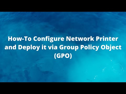 How-To Configure Network Printer and Deploy it via Group Policy Object (GPO)