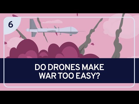 PHILOSOPHY - EMERGING TECHNOLOGIES 6: Do Drones Make Wars Too Easy?