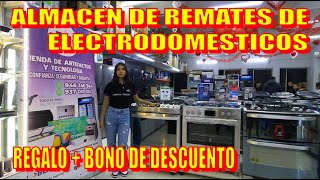 AQUÍ TE DAN REGALO + BONO DE DESCUENTO por la compra de ELECTRODOMESTICOS en ALMACEN DE REMATES