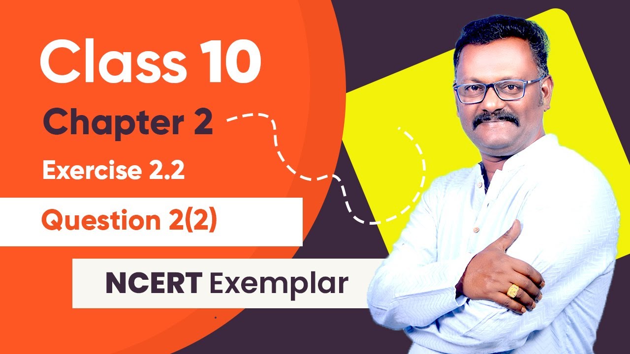 NCERT Exemplar | Class 10 Maths | Chapter 2 | Exercise 2.2 | Sum 2(2 ...