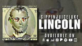 Sippinjuiceluke - Lincoln (Official Audio)