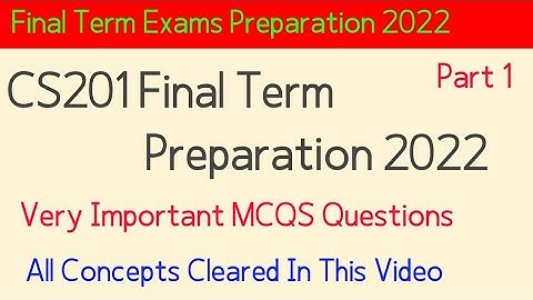 Cs201 Final term preparation 2022| Cs201 Final term 2022| Cs201 solved past papers with Explaination