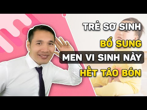 Bí quyết bổ sung Men Vi Sinh cho trẻ sơ sinh HẾT TÁO BÓN
