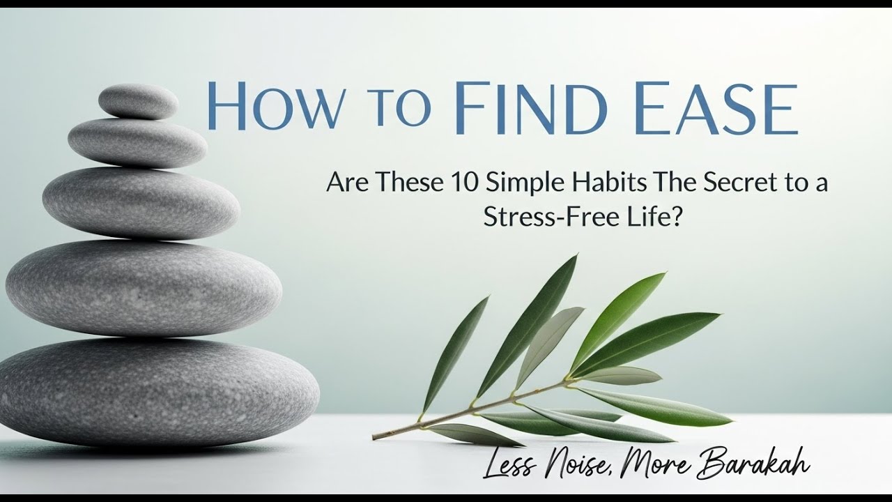 How to Find Ease: Are These 10 Simple Habits the Secret to a Stress-Free Life? 