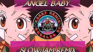 ANGEL BABY SLOWJAM REMIX DJ KERBY 2K22